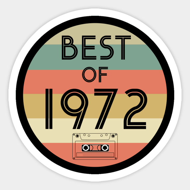 Best of 1972 Sticker by cypryanus